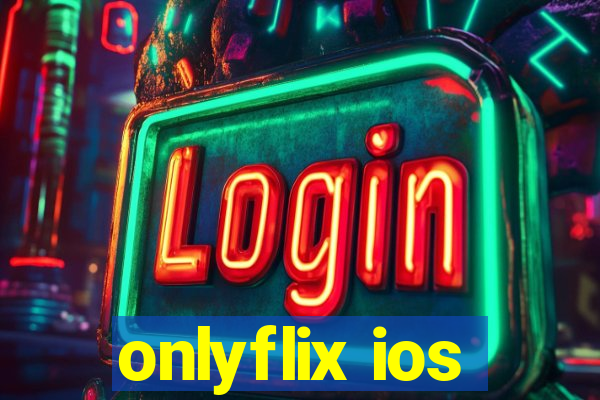 onlyflix ios